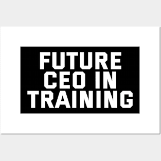 Future CEO In Training Posters and Art